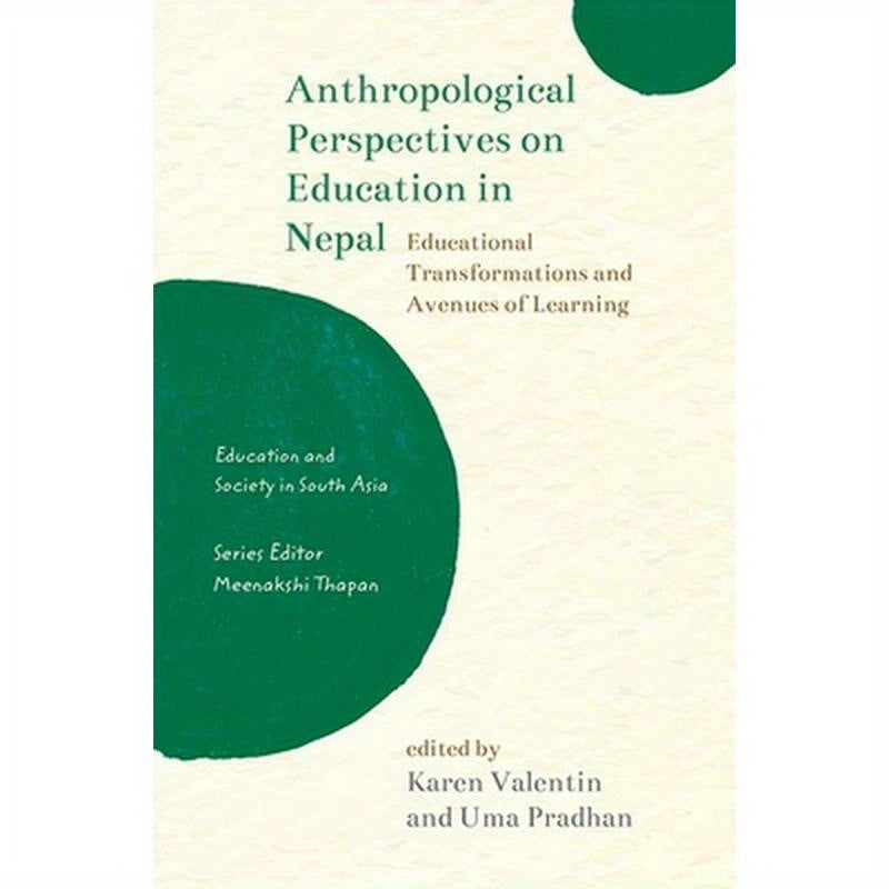 Anthropological Perspectives on Education in Nepal: Educational Transformations and Avenues of Learning