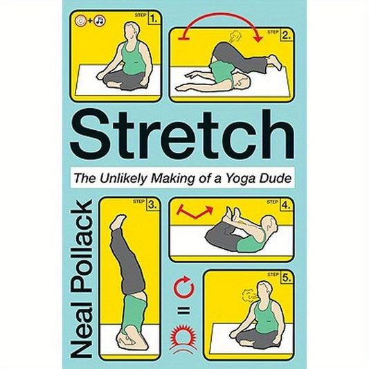 Stretch: The Unlikely Making of a Yoga Dude