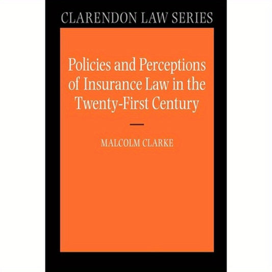 Policies and Perceptions of Insurance Law in the Twenty First Century