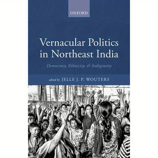 Vernacular Politics in Northeast India