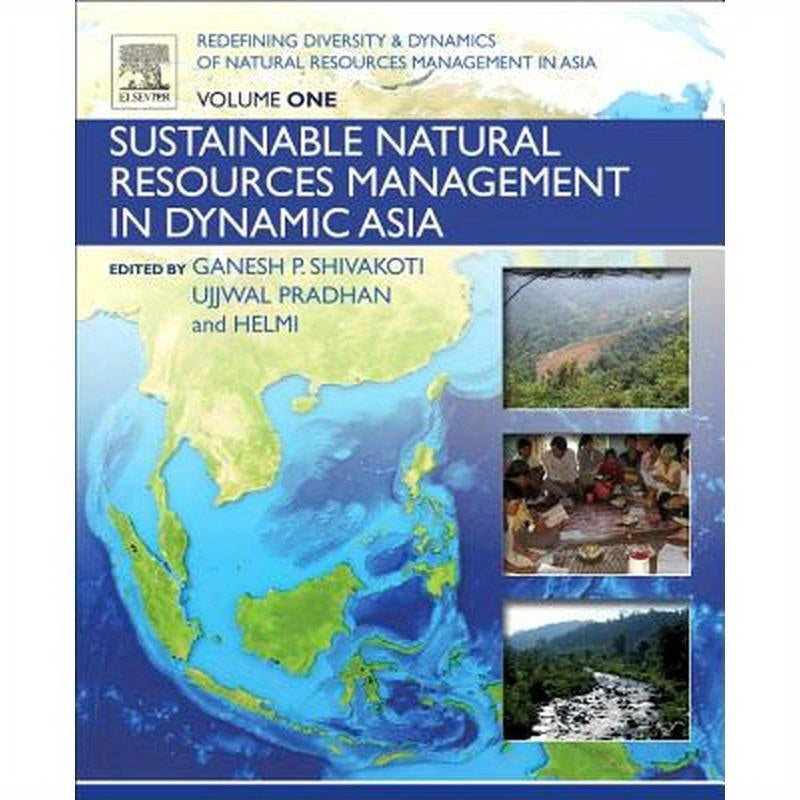 Redefining Diversity and Dynamics of Natural Resources Management in Asia, Volume 1: Sustainable Natural Resources Management in Dynamic Asia