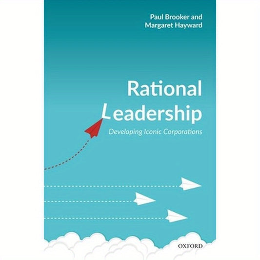 Rational Leadership: Developing Iconic Corporations
