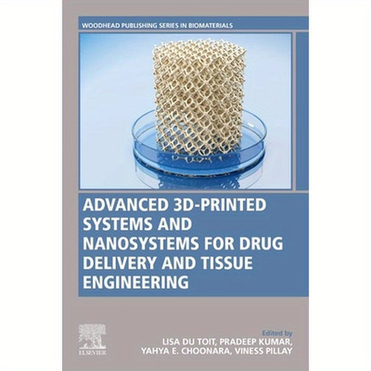 Advanced 3d-Printed Systems and Nanosystems for Drug Delivery and Tissue Engineering