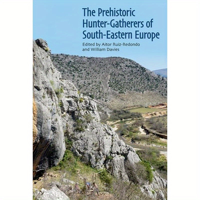 The Prehistoric Hunter-Gatherers of South-Eastern Europe