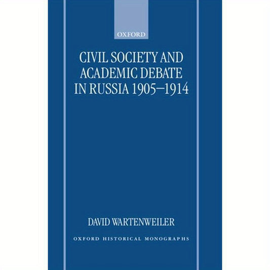 Civil Society and Academic Debate in Russia 1905-1914