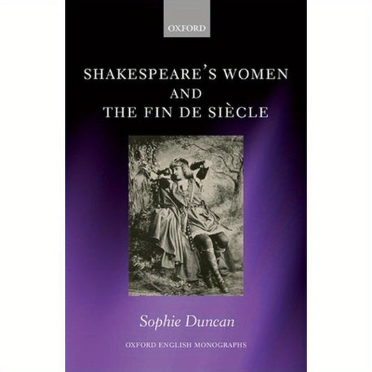 Shakespeare's Women and the Fin de Siecle