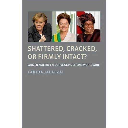 Shattered, Cracked, or Firmly Intact?: Women and the Executive Glass Ceiling Worldwide