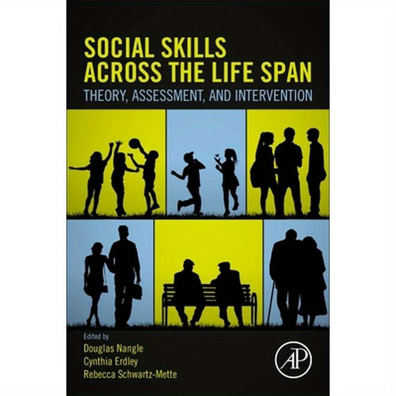 Social Skills Across the Life Span: Theory, Assessment, and Intervention