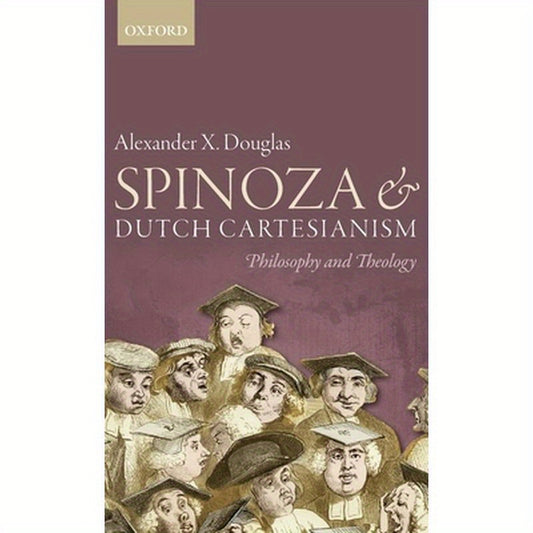 Spinoza and Dutch Cartesianism