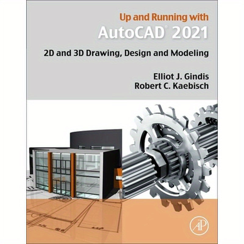 Up and Running with AutoCAD 2021: 2D and 3D Drawing, Design and Modeling