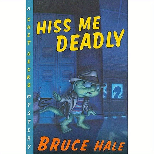 Hiss Me Deadly: A Chet Gecko Mystery