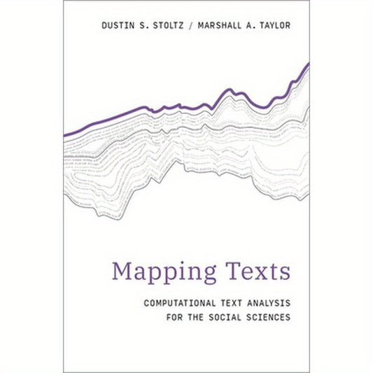 Mapping Texts: Computational Text Analysis for the Social Sciences