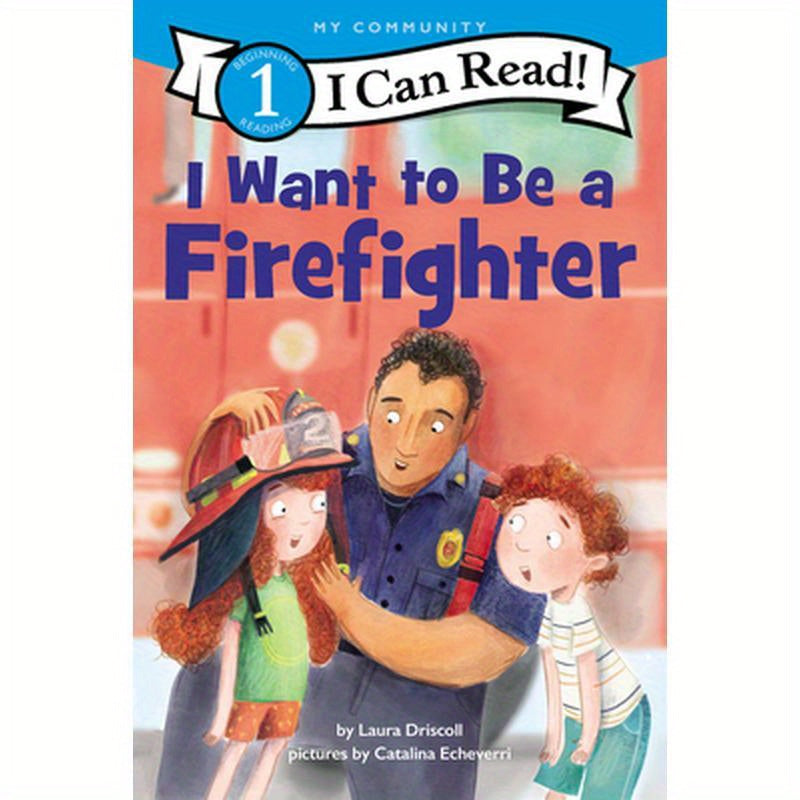 I Want to Be a Firefighter: A My Community I Can Read