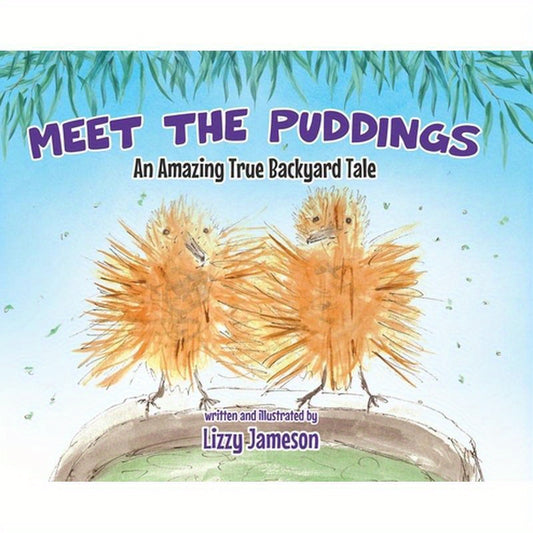 Meet the Puddings: An Amazing True Backyard Tale