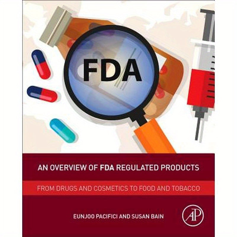 An Overview of FDA Regulated Products: From Drugs and Cosmetics to Food and Tobacco