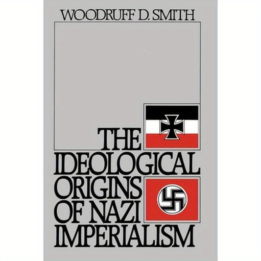 The Ideological Origins of Nazi Imperialism