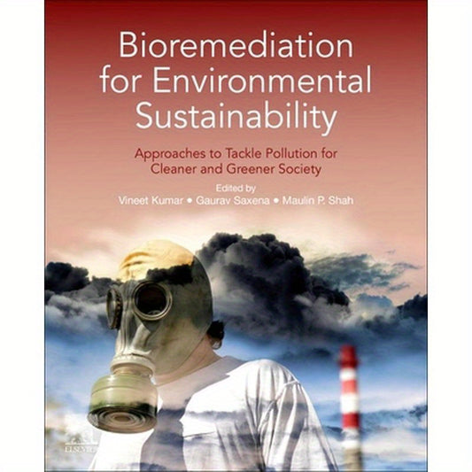 Bioremediation for Environmental Sustainability: Approaches to Tackle Pollution for Cleaner and Greener Society