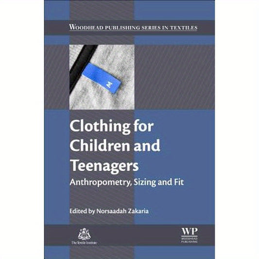 Clothing for Children and Teenagers: Anthropometry, Sizing and Fit