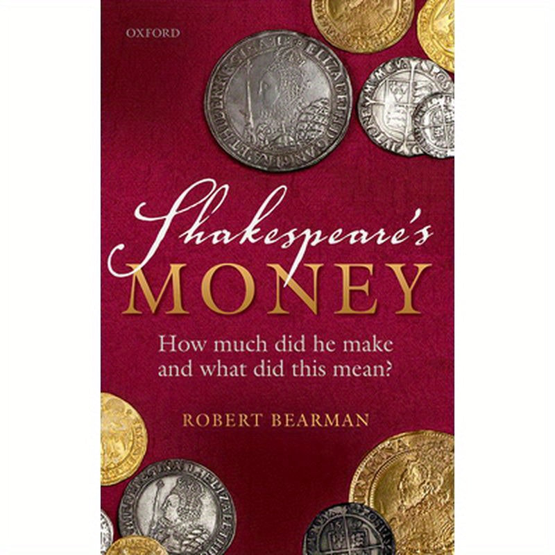 Shakespeare's Money: How Much Did He Make and What Did This Mean?