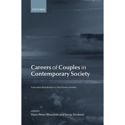Careers of Couples in Contemporary Society: From Male Breadwinner to Dual-Earner Families