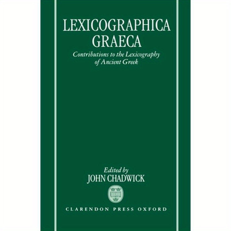 Lexicographica Graeca: Contributions to the Lexicography of Ancient Greek