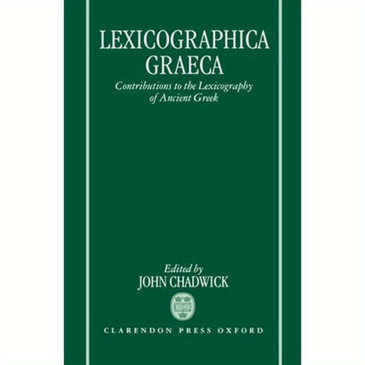 Lexicographica Graeca: Contributions to the Lexicography of Ancient Greek