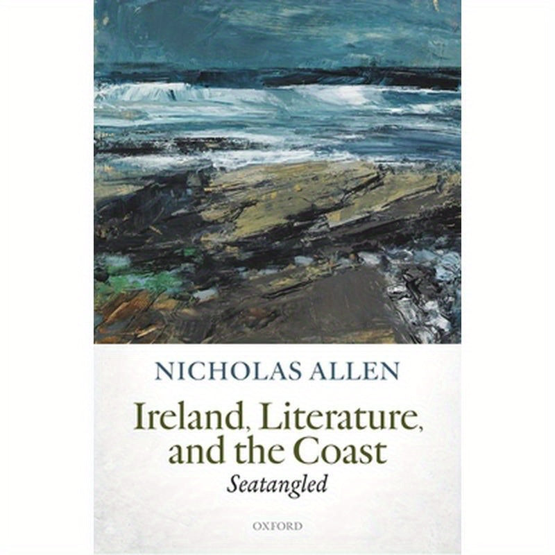 Ireland, Literature, and the Coast: Seatangled