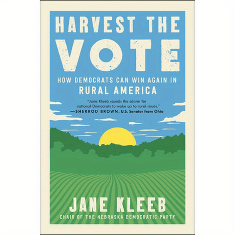 Harvest the Vote: How Democrats Can Win Again in Rural America