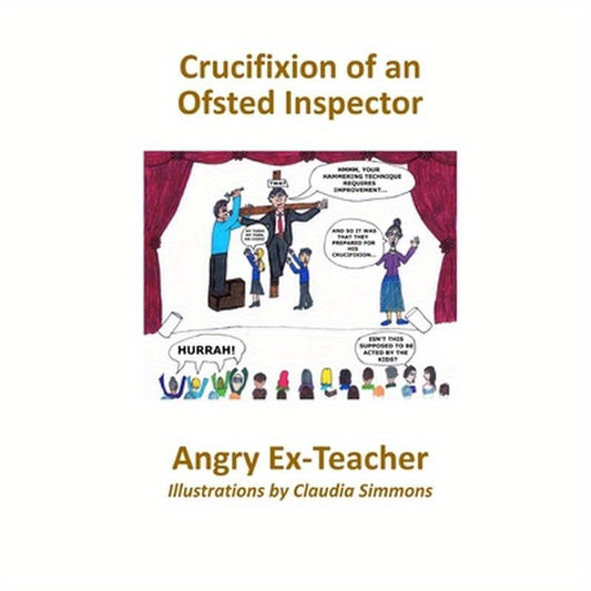 Crucifixion of an Ofsted Inspector