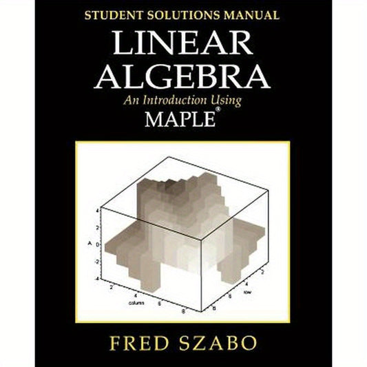 Lab Manual for Linear Algebra with Maple