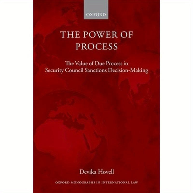 The Power of Process: The Value of Due Process in Security Council Sanctions Decision-Making