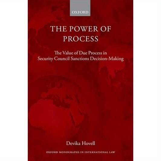 The Power of Process: The Value of Due Process in Security Council Sanctions Decision-Making