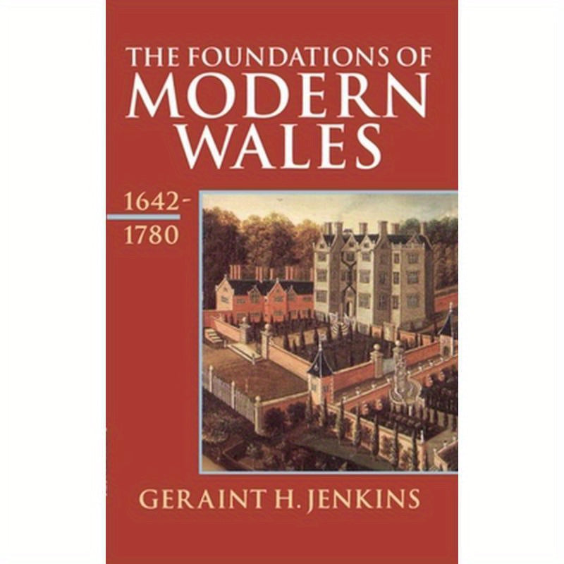 The Foundations of Modern Wales 1642-1780