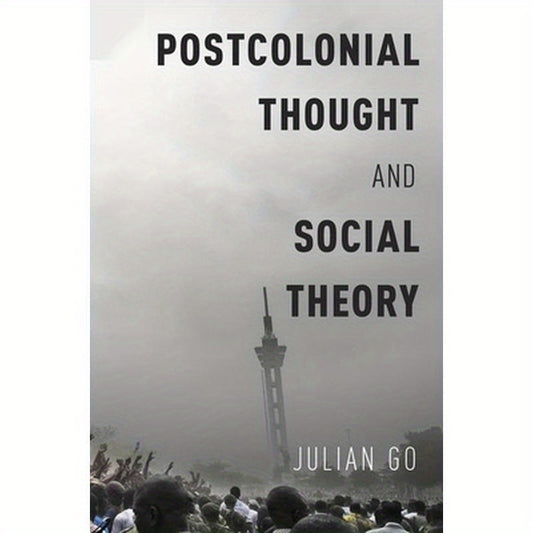 Postcolonial Thought and Social Theory