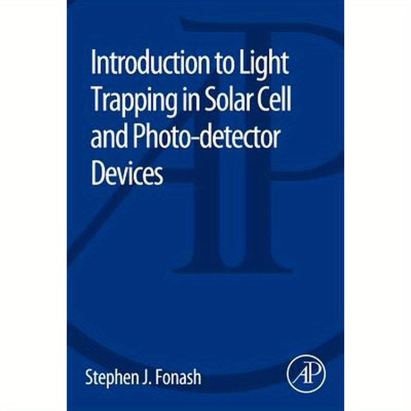 Introduction to Light Trapping in Solar Cell and Photo-Detector Devices