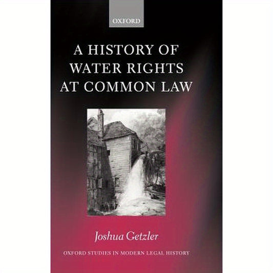 A History of Water Rights at Common Law