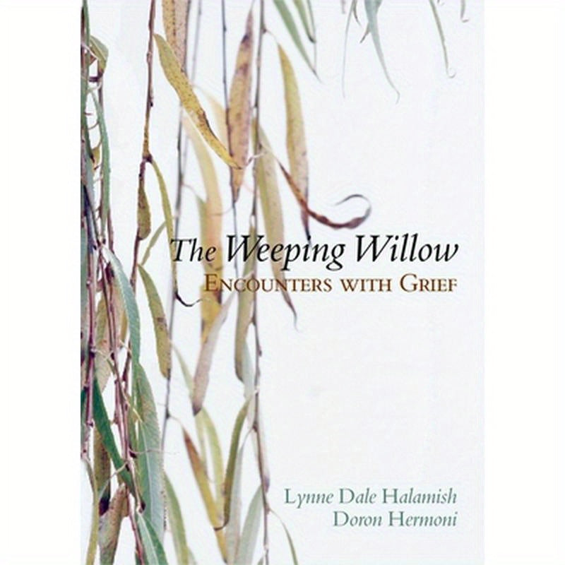 The Weeping Willow: Encounters with Grief