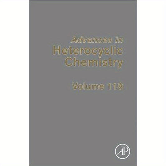 Advances in Heterocyclic Chemistry: Volume 118