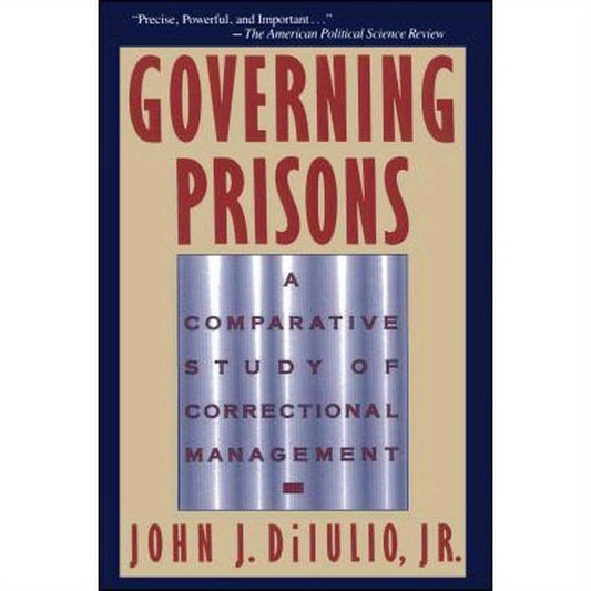 Governing Prisons: A Comparative Study of Correctional Management