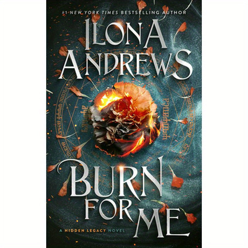 Burn for Me: A Hidden Legacy Novel