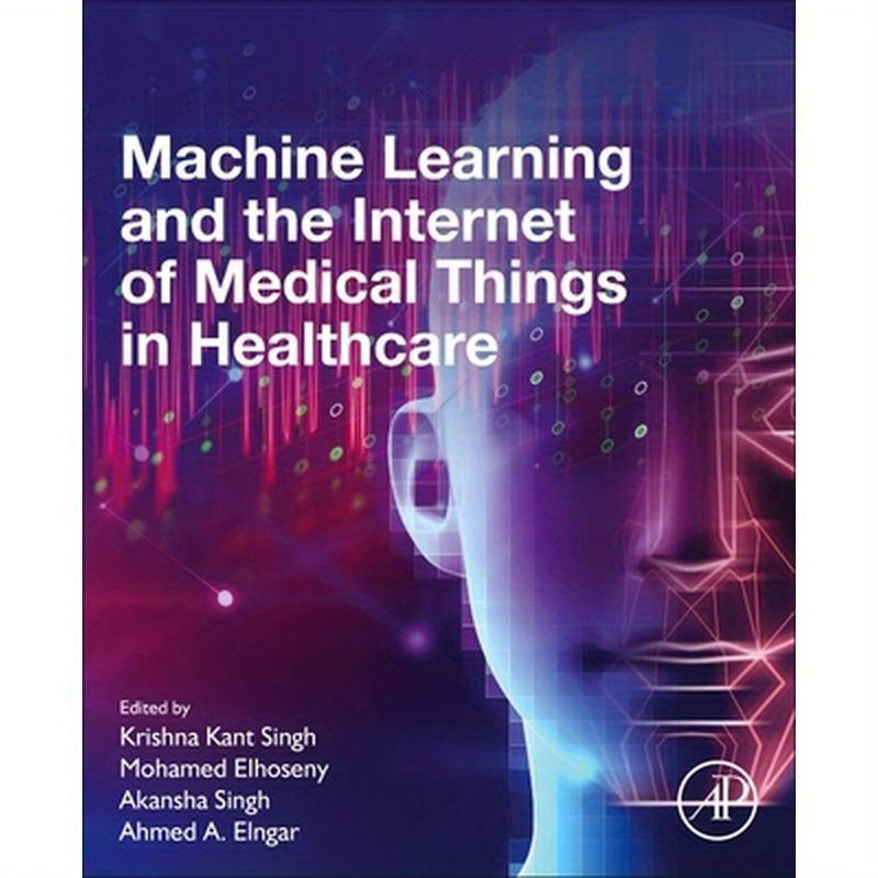 Machine Learning and the Internet of Medical Things in Healthcare