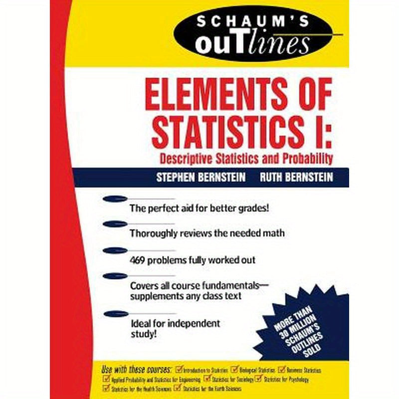 Schaum's Outline of Elements of Statistics I: Descriptive Statistics and Probability