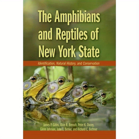Amphibians and Reptiles of New York State: Identification, Natural History, and Conservation