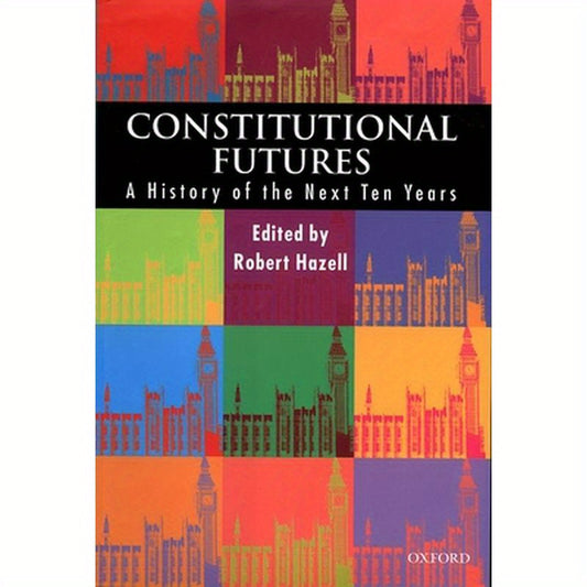 Constitutional Futures: A History of the Next Ten Years