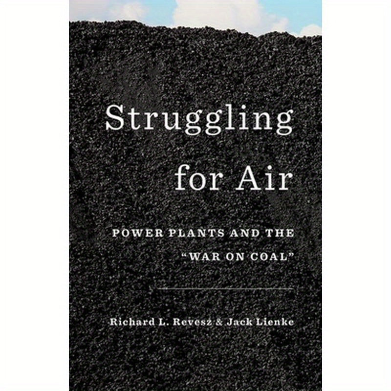 Struggling for Air: Power Plants and the "war on Coal"