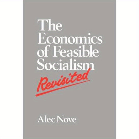 The Economics of Feasible Socialism Revisited