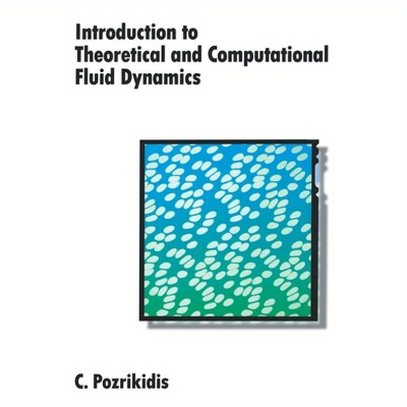 Introduction to Theoretical and Computational Fluid Dynamics