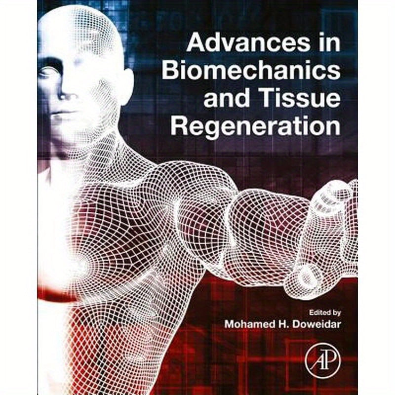 Advances in Biomechanics and Tissue Regeneration