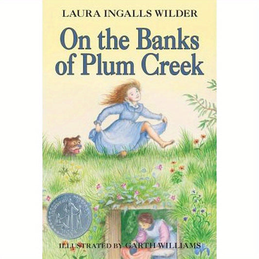 On the Banks of Plum Creek: A Newbery Honor Award Winner
