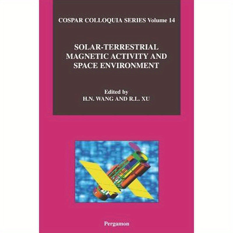 Solar-Terrestrial Magnetic Activity and Space Environment: Volume 14